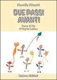 Due passi avanti. Tracce di vita di Virginio Caldera