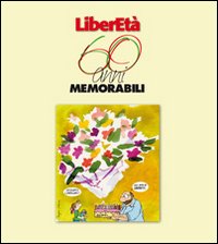 Liberetà 60 anni memorabili