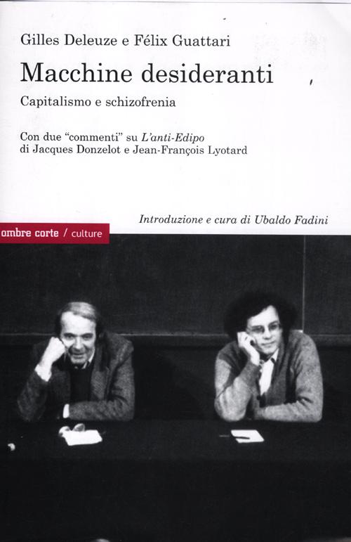 Macchine desideranti. Capitalismo e schizofrenia