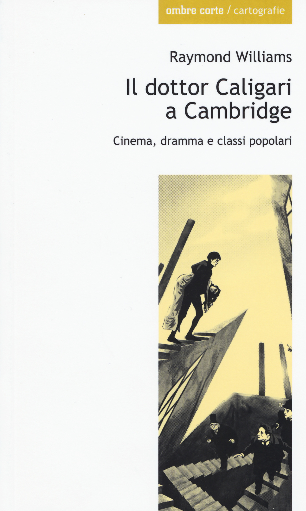 Il dottor Caligari a Cambridge. Cinema, dramma e classi popolari
