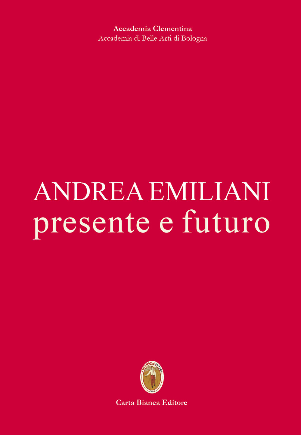 Andrea Emiliani. Presente e futuro