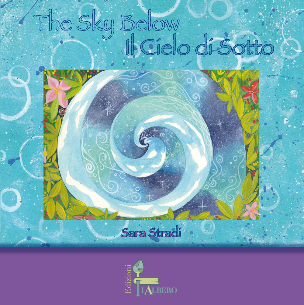 Il cielo di sotto-The sky below. Ediz. bilingue