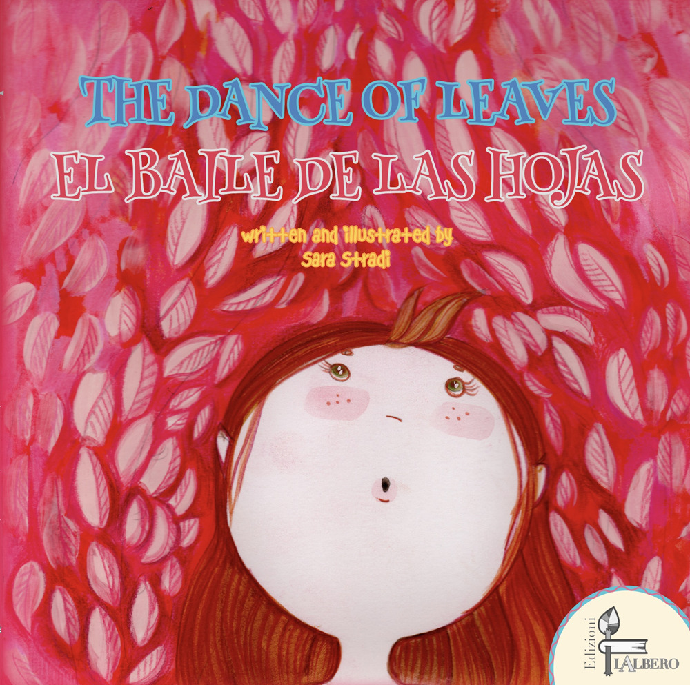 The dance of leaves-El baile de las hojas. Ediz. bilingue