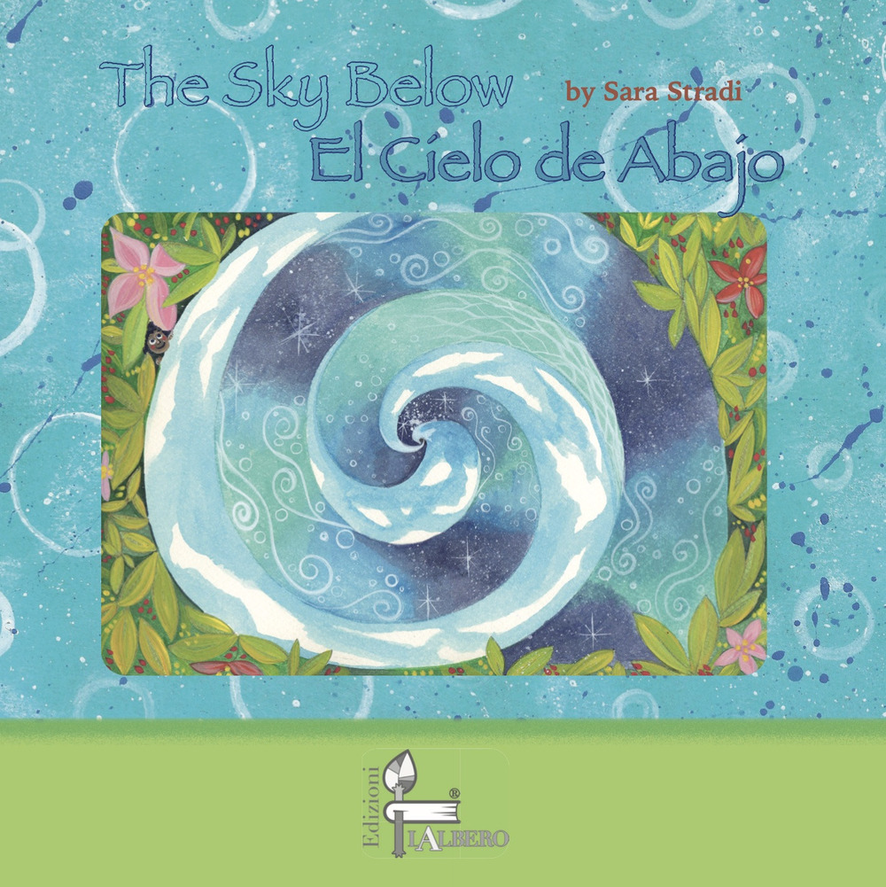 The Sky Below-El Cielo de Abajo. Ediz. bilingue
