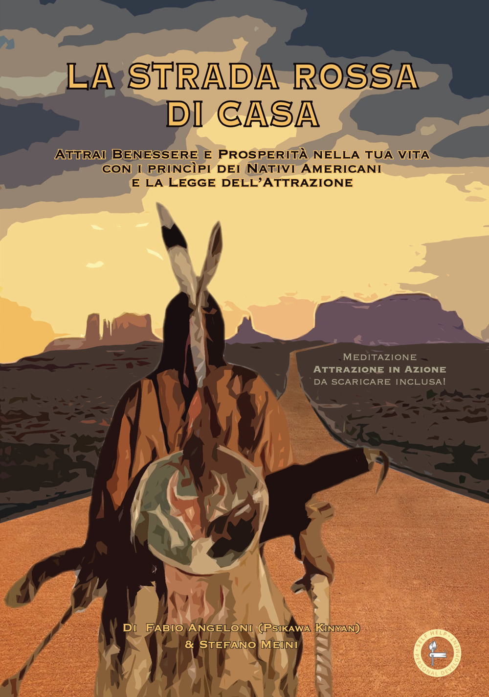 La strada rossa di casa. Attrai benessere e prosperità nella tua vita con i princìpi dei Nativi Americani e la Legge dell'Attrazione. Con File audio per il download