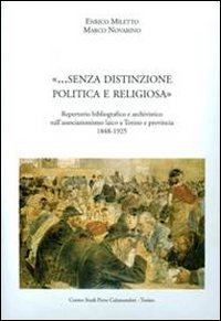 ... Senza distinzione politica e religiosa. Repertorio bibliografico e provincia 1848-1925