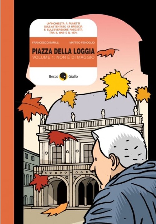 Piazza della Loggia. Vol. 1: Non è di maggio