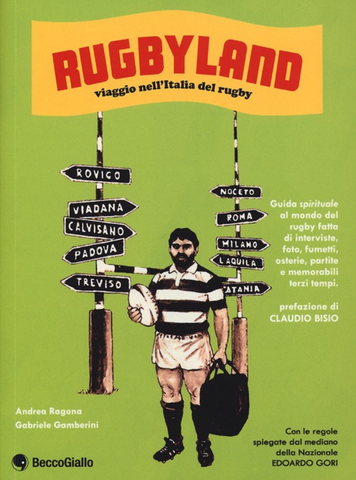 Rugbyland. Viaggio nell'Italia del rugby. Ediz. illustrata