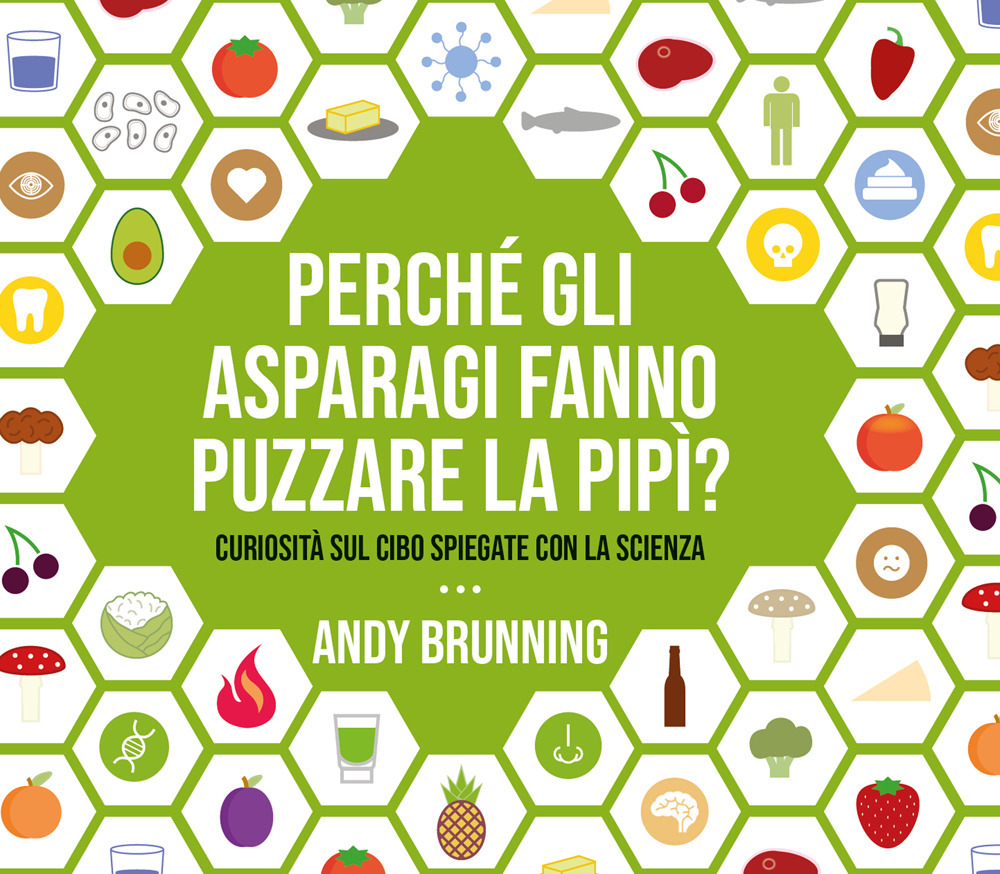 Perché gli asparagi fanno puzzare la pipì? Curiosità sul cibo spiegate con la scienza