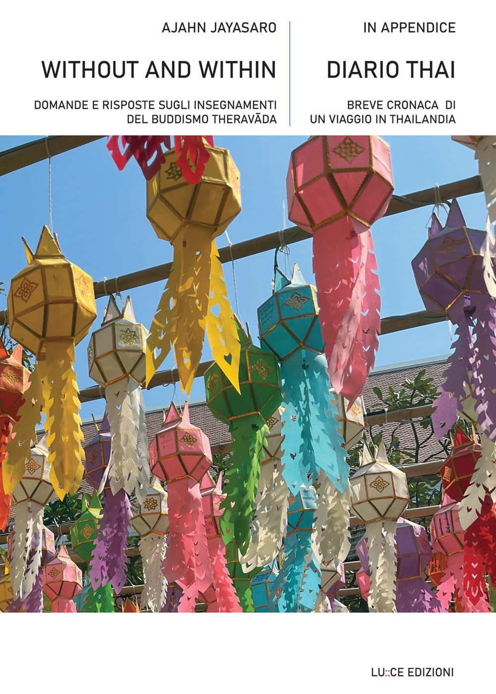 Without and within. Domande e risposte sugli insegnamenti del buddismo Theravâda