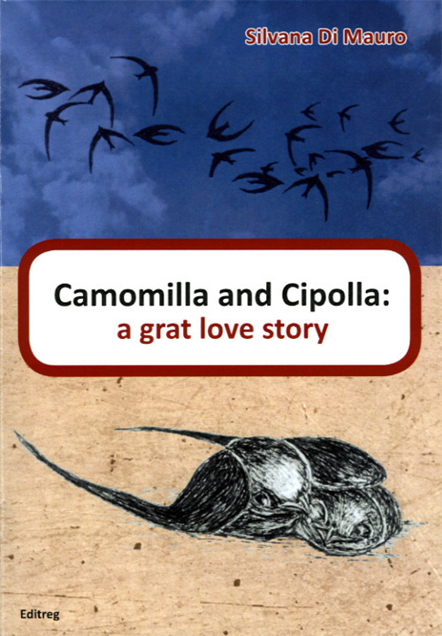 Camomilla and Cipolla: a great love story. Nuova ediz.
