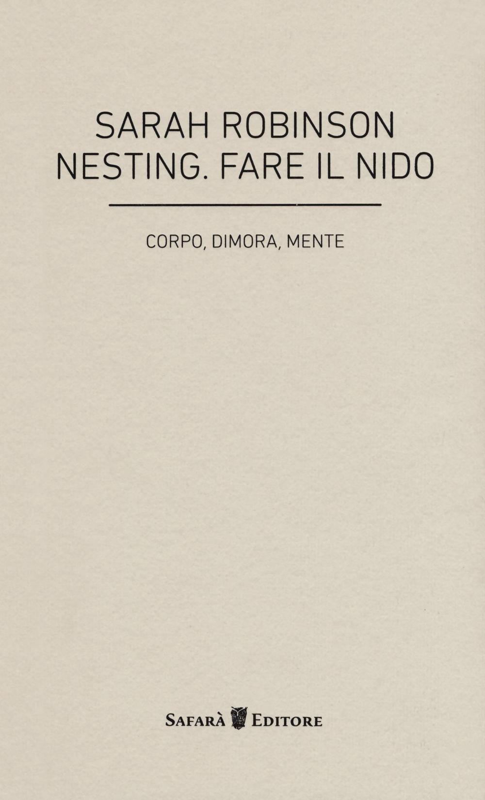 Nesting. Fare il nido. Corpo, dimora, mente