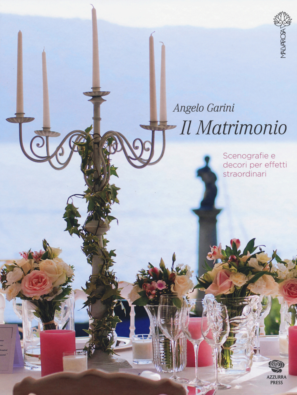 Il matrimonio. Scenografie e decori per effetti straordinari. Ediz. illustrata