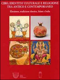 Cibo, identità culturale e religione tra antico e contemporaneo