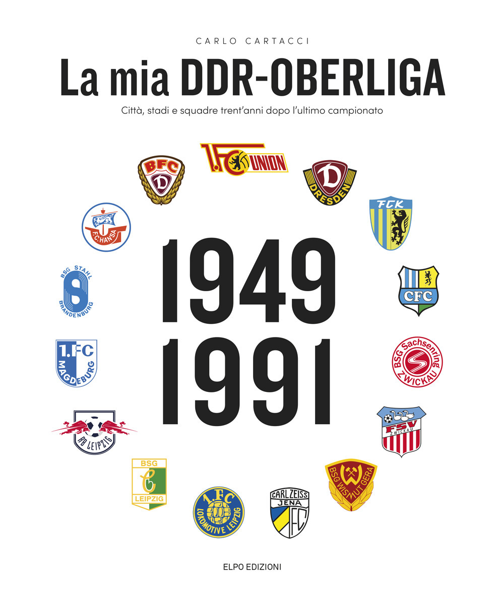 La mia DDR-Oberliga. Città, stadi e squadre trent'anni dopo l'ultimo campionato