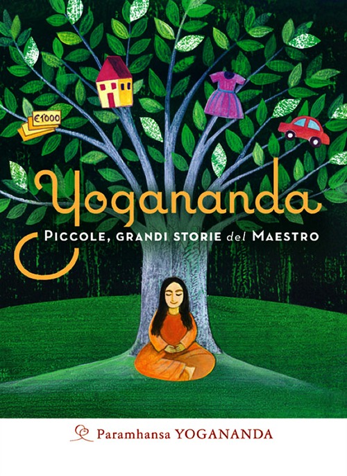 Yogananda. Piccole, grandi storie del Maestro