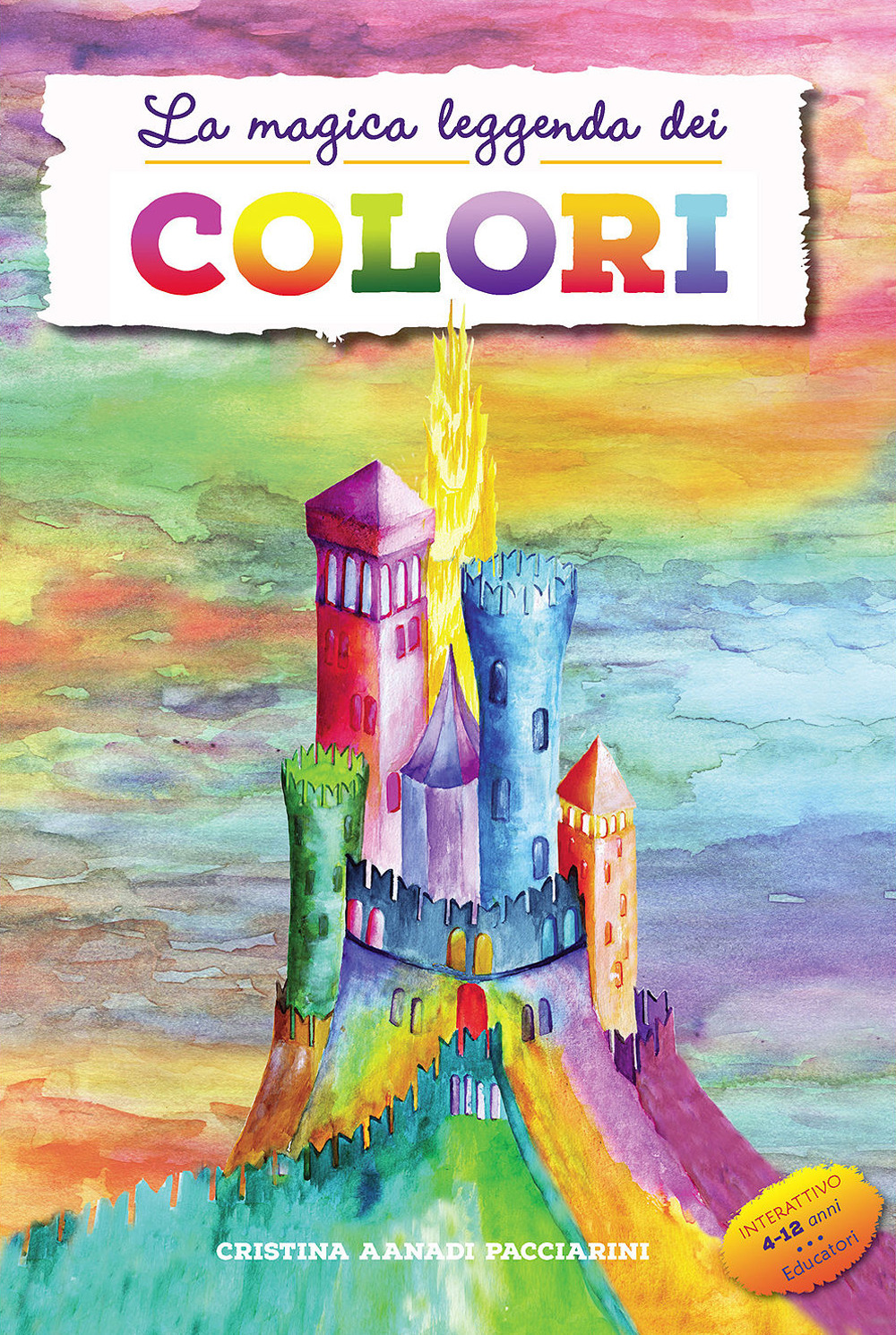 La magica leggenda dei colori. Ediz. a colori