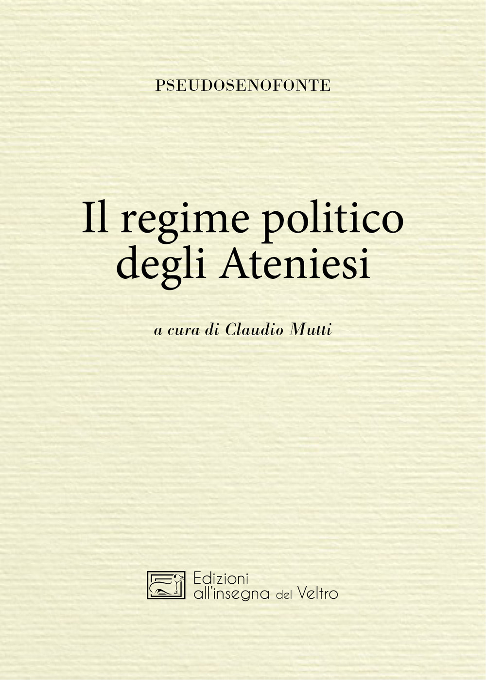 Il regime politico degli ateniesi. Ediz. greca e italiana