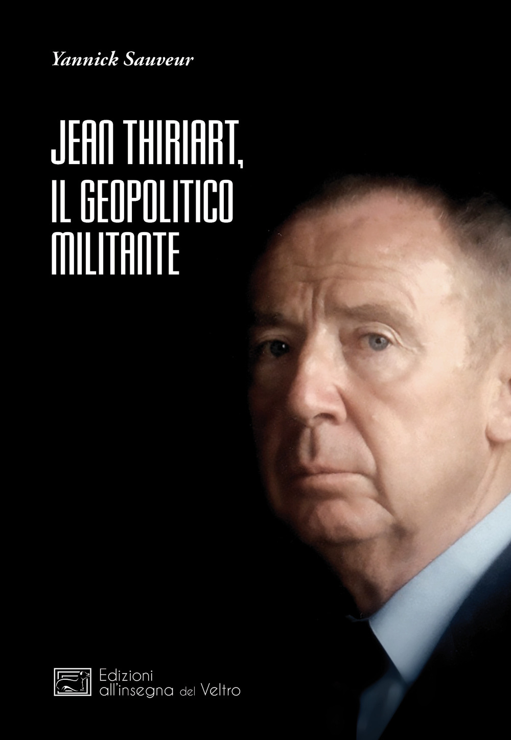 Jean Thiriart, il geopolitico militante