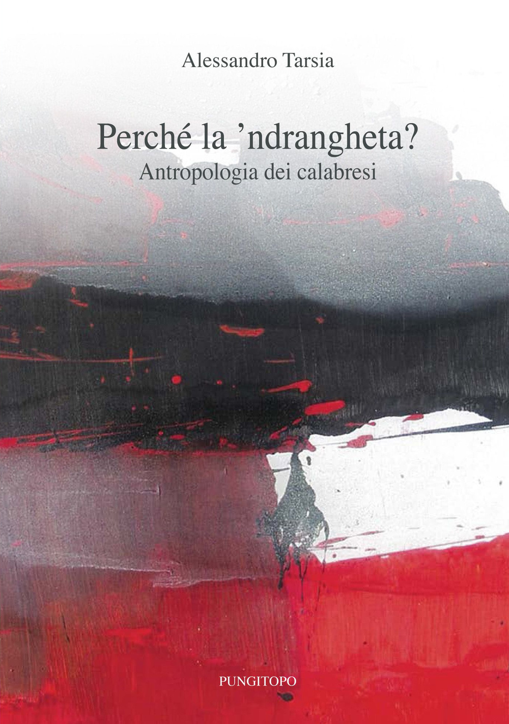 Perché la 'ndrangheta? Antropologia dei calabresi