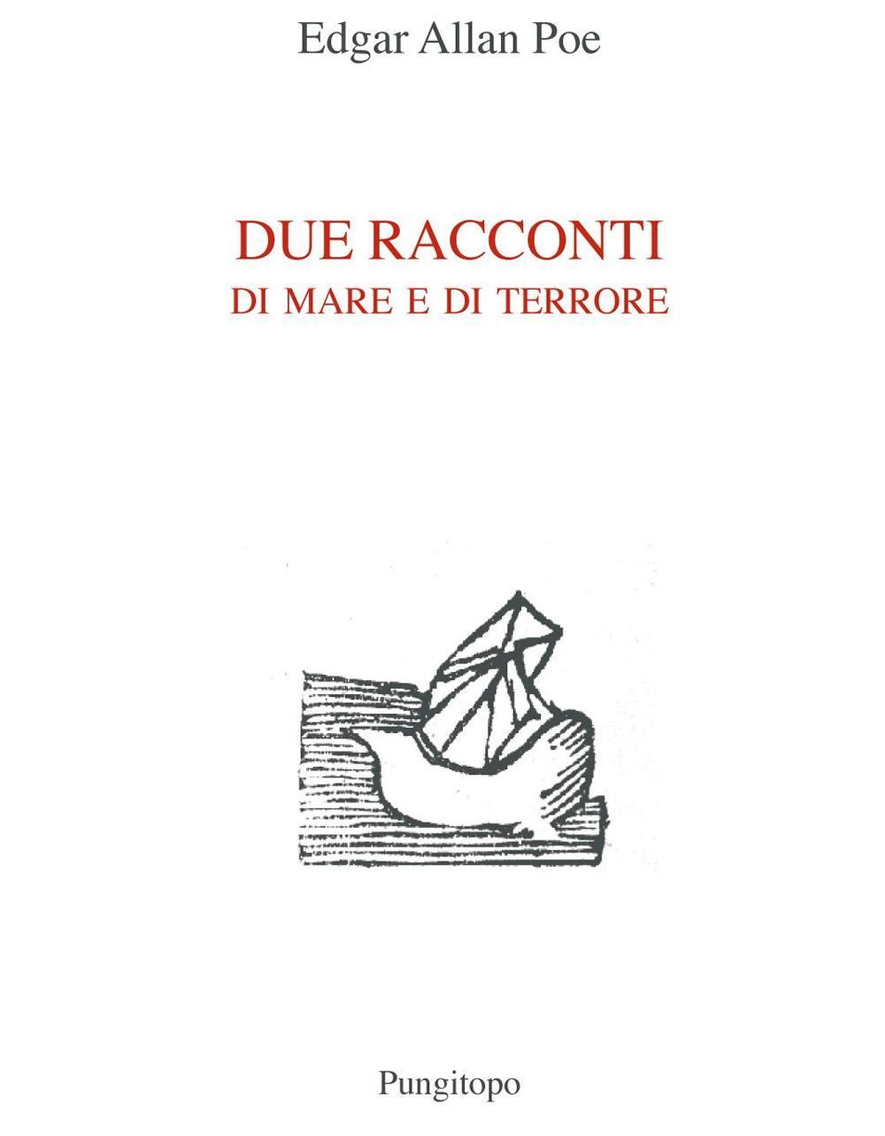 Due racconti di mare e di terrore: Manoscritto trovato in una bottiglia-A precipizio nel Maelstrom