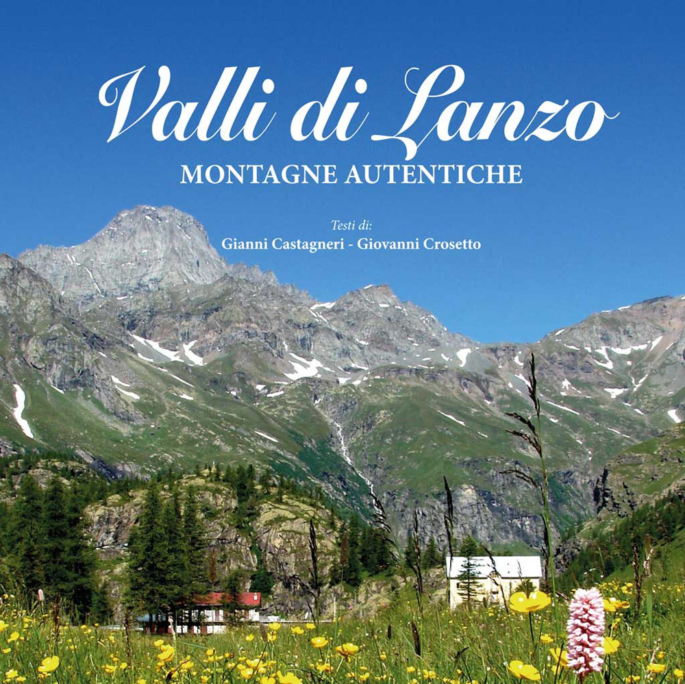 Valli di Lanzo. Montagne autentiche
