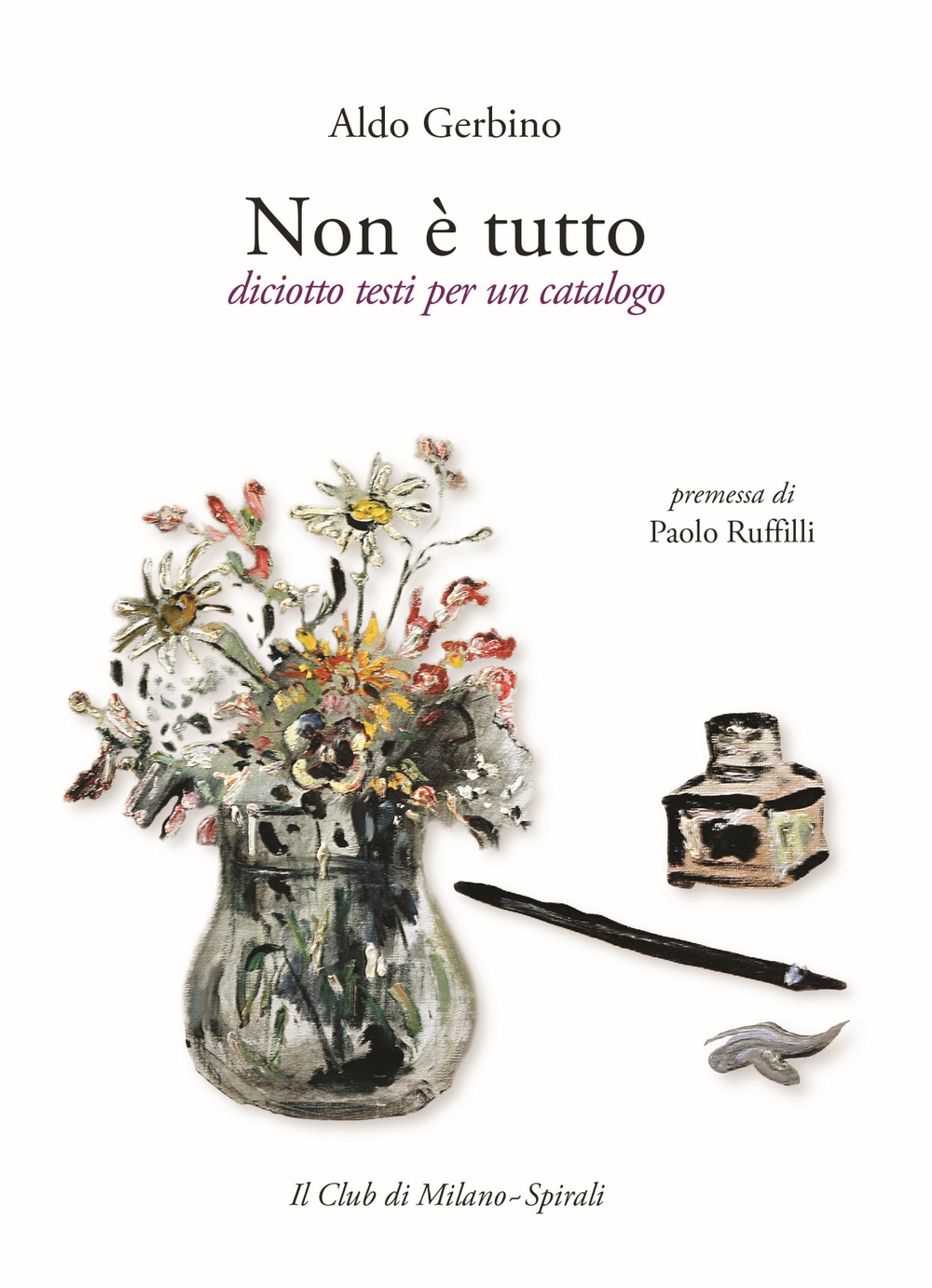 Non è tutto. Diciotto testi per un catalogo