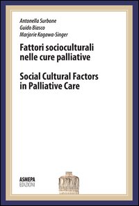 Fattori socioculturali nelle cure palliative. Lectio magistralis. Seminari di Bentivoglio. Ediz. italiana e inglese