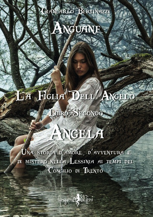 Angela. Anguane. La figlia dell'angelo. Vol. 2