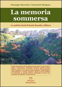 La memoria sommersa. Le antiche fonti di Santa Rosalia a Ribera