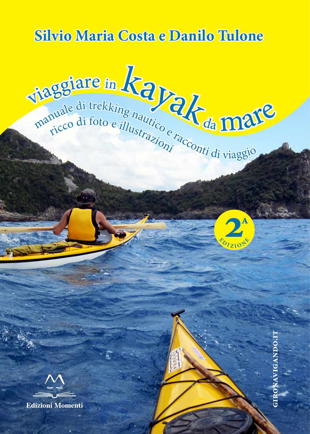 Viaggiare in kayak da mare. Manuale di trekking nautico e racconti di viaggio. Ediz. illustrata