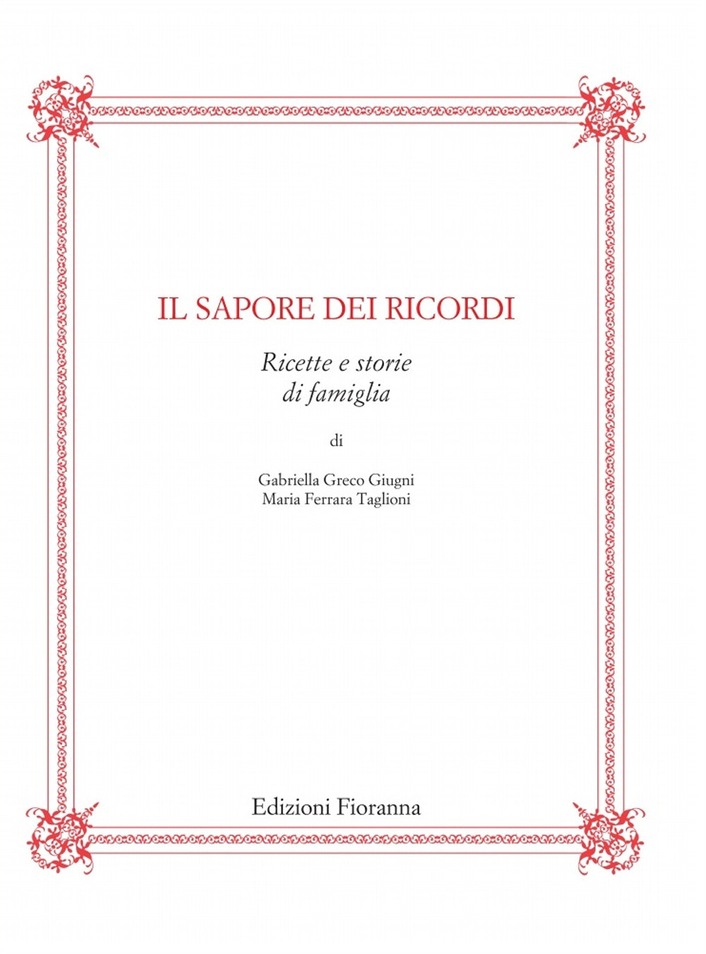 Il sapore dei ricordi. Ricette e storie di famiglia