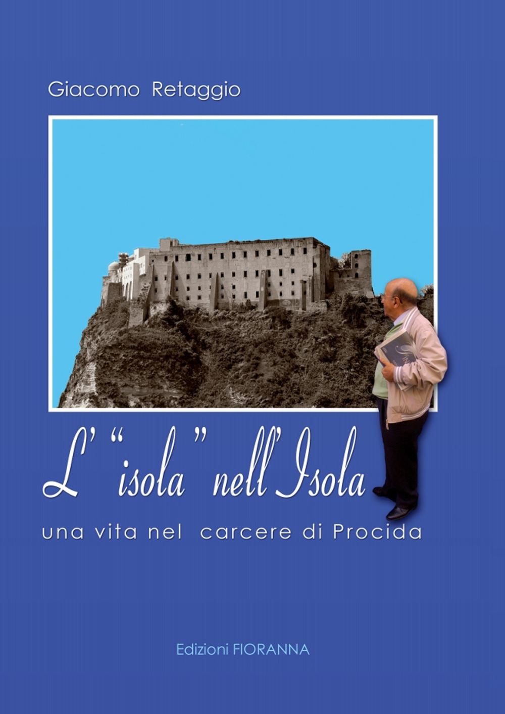 L'isola nell'isola. Una vita nel carcere di Procida