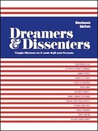 Dreamers & dissenters. Viaggio illustrato tra le mode degli anni Sessanta. Ediz. italiana e inglese