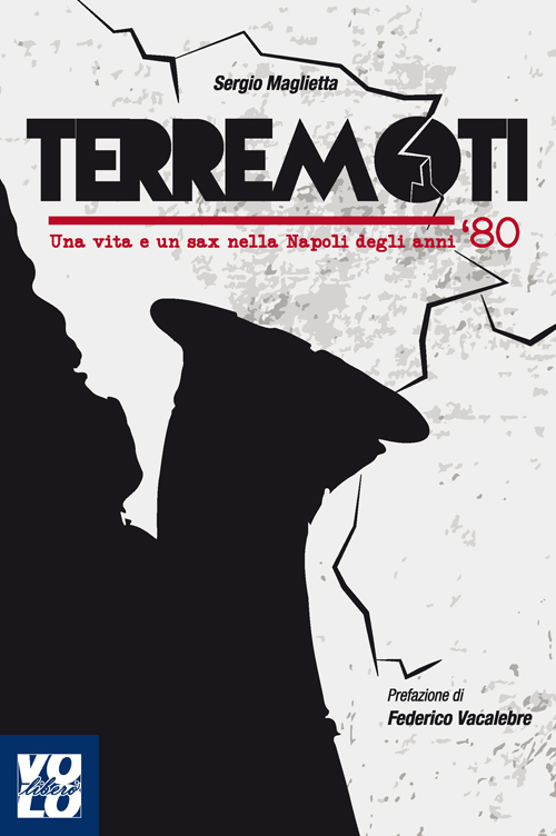 Terremoti. Una vita e un sax nella Napoli degli anni '80