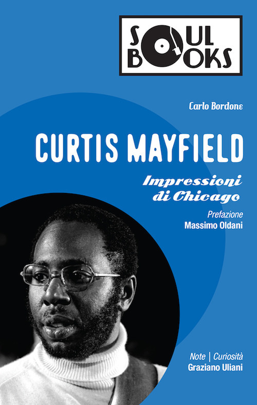 Curtis Mayfield. Impressioni di Chicago