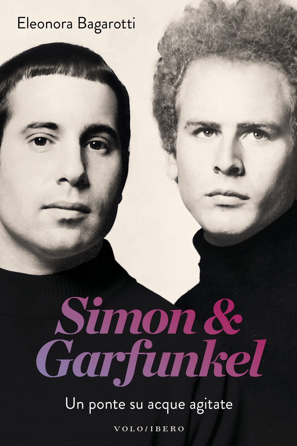 Simon & Garfunkel. Un ponte su acque agitate