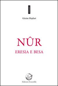 Nûr. Eresia e besa