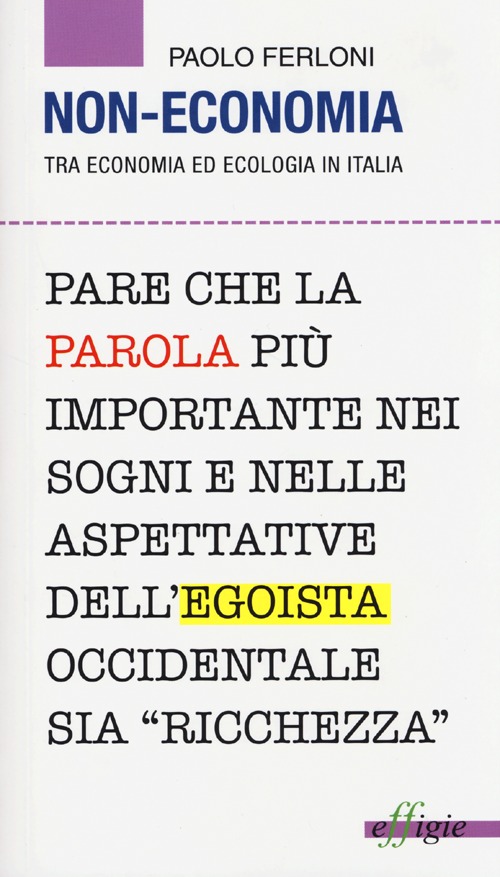 Non economia. Tra economia ed ecologia in Italia