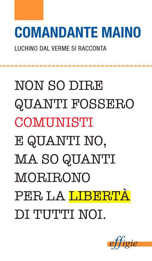 Comandante Maino. Luchino Dal Verme si racconta