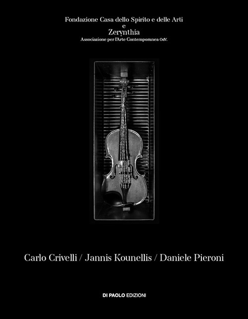 Carlo Crivelli, Jannis Kounellis, Daniele Pieroni. Ediz. multilingue