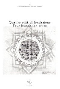 Quattro città di fondazione. Ediz. italiana e inglese