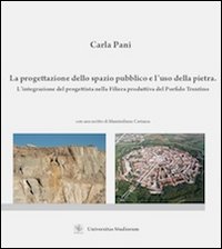 La progettazione dello spazio pubblico e l'uso della pietra. L'integrazione del progettista nella filiera produttiva del porfido trentino