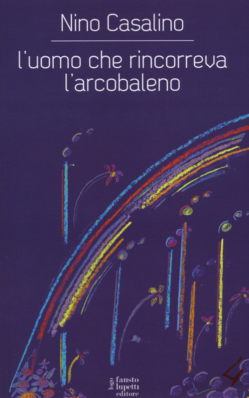 L'uomo che rincorreva l'arcobaleno