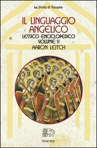 Il linguaggio angelico. Vol. 2: Lessico enciclopedico