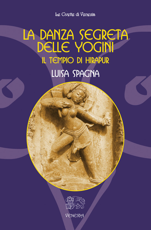 La danza segreta delle Yogini. Il tempio di Hirapur