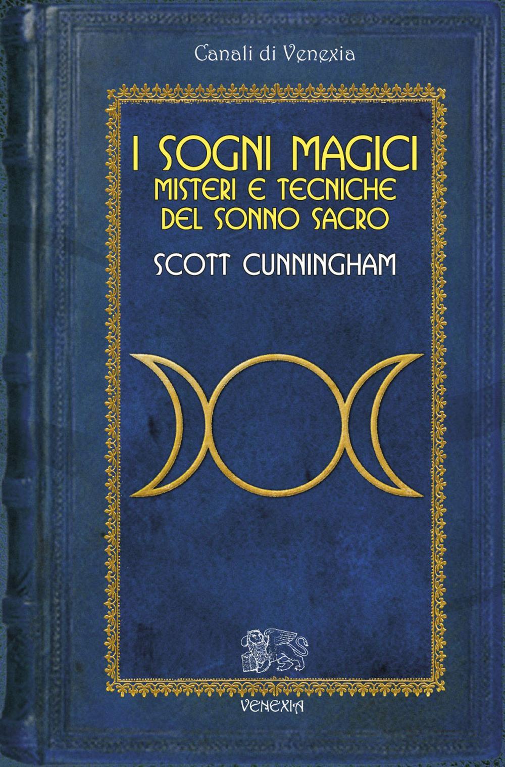 Sogni magici. Misteri e tecniche del sonno sacro