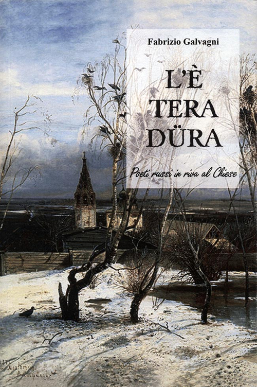 L'è tera düra. Poeti russi in riva al Chiese
