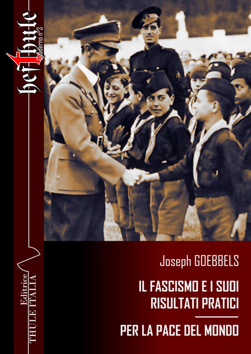 Il fascismo e i suoi risultati pratici. Per la pace del mondo. Ediz. integrale