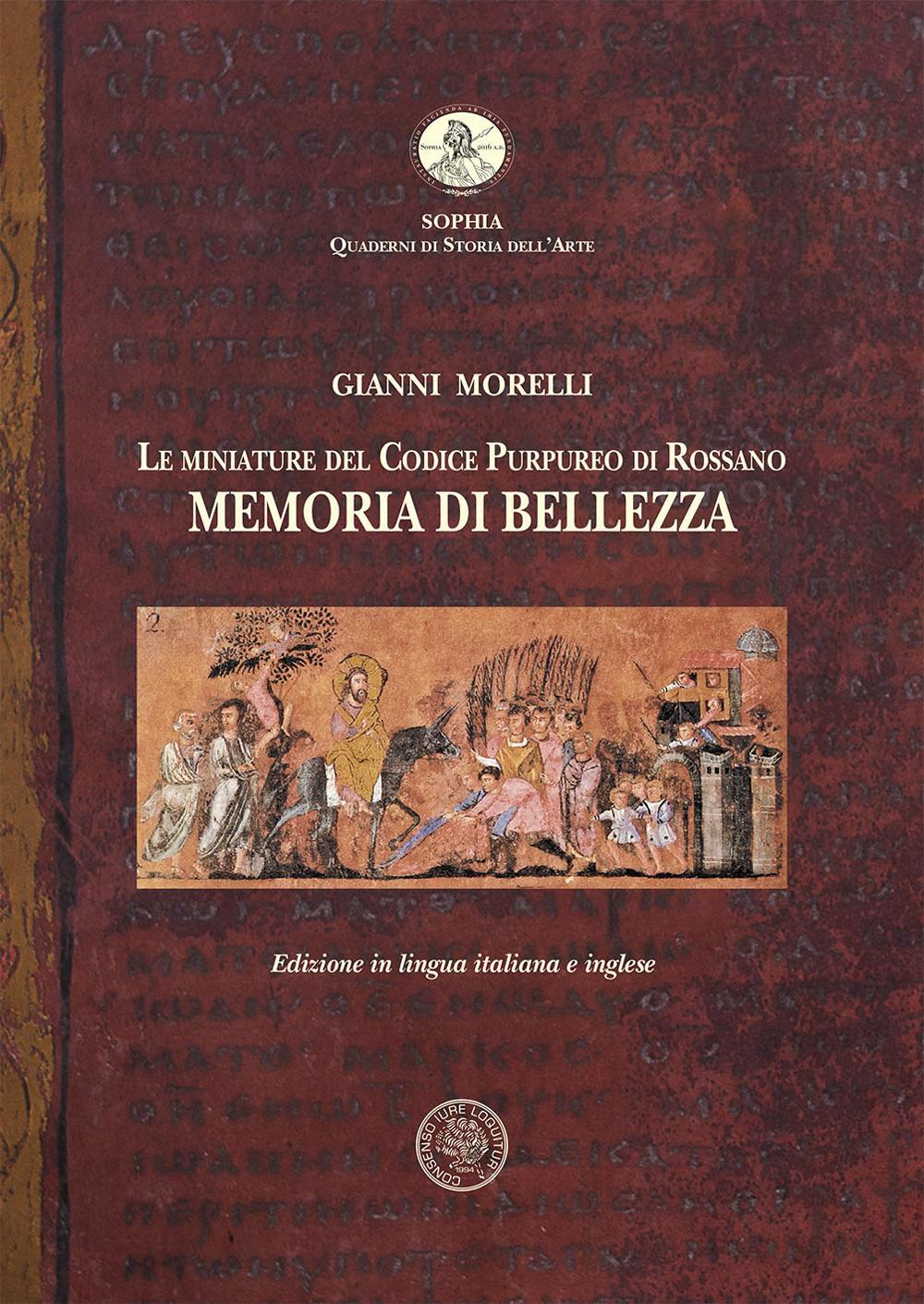 Le miniature del codice Purpureo di Rossano. Memoria di bellezza. Ediz. bilingue